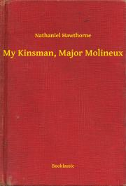 Kniha My Kinsman, Major Molineux - Nathaniel Hawthorne