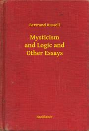 Kniha Mysticism and Logic and Other Essays - Bertrand Russell