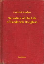 Kniha Narrative of the Life of Frederick Douglass - Frederick Douglass