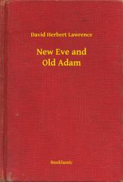 New Eve and Old Adam - David Herbert Lawrence