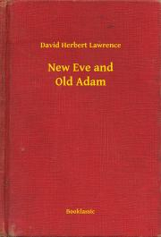 Kniha New Eve and Old Adam - David Herbert Lawrence