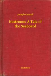 Kniha Nostromo: A Tale of the Seaboard - Joseph Conrad