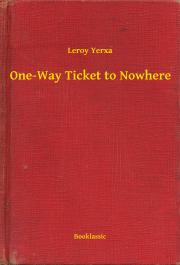 Kniha One-Way Ticket to Nowhere - Yerxa Leroy