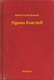Kniha Pigeons from Hell - Robert Ervin Howard