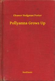 Kniha Pollyanna Grows Up - Porter Eleanor Hodgman