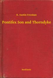 Kniha Pontifex Son and Thorndyke - Richard Austin Freeman