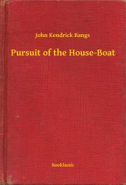 Kniha Pursuit of the House-Boat - John Kendrick Bangs