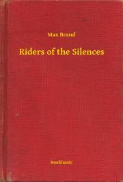 Kniha Riders of the Silences - Max Brand