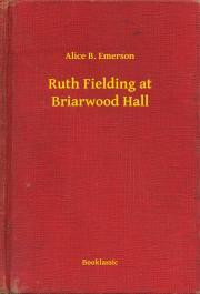 Kniha Ruth Fielding at Briarwood Hall - Emerson Alice B.