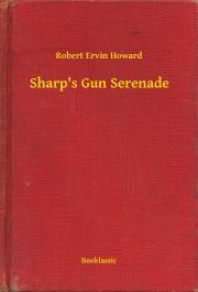 Sharp's Gun Serenade - Robert Ervin Howard