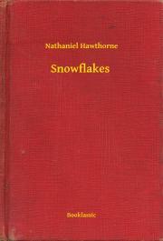 Snowflakes - Nathaniel Hawthorne