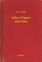 Kniha Tales of Space and Time - Herbert George Wells