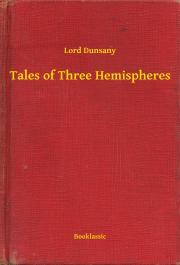 Kniha Tales of Three Hemispheres - Dunsany Lord