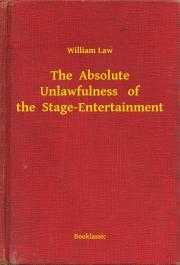 Kniha The Absolute Unlawfulness of the Stage-Entertainment - Law William