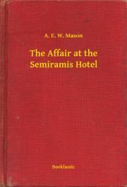 Kniha The Affair at the Semiramis Hotel - Mason A. E. W.