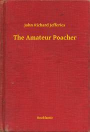 Kniha The Amateur Poacher - Jefferies John Richard