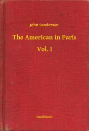 The American in Paris - Vol. I - Sanderson John