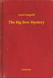 Kniha The Big Bow Mystery - Zangwill Israel
