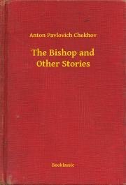 The Bishop and Other Stories - Csehov Anton Paulovics