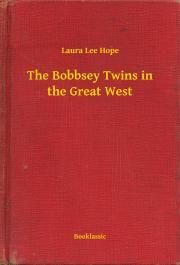 The Bobbsey Twins in the Great West - Hope Laura Lee