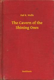 Kniha The Cavern of the Shining Ones - Wells Hal K.