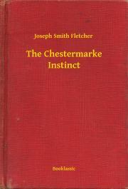 Kniha The Chestermarke Instinct - Fletcher Joseph Smith