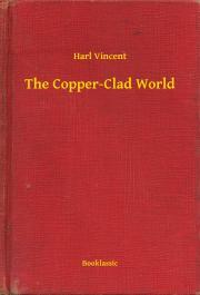 Kniha The Copper-Clad World - Vincent Harl