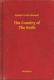 Kniha The Country of The Knife - Robert Ervin Howard
