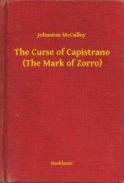 The Curse of Capistrano (The Mark of Zorro) - Johnston McCulley