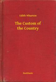 The Custom of the Country - Edith Wharton