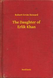 Kniha The Daughter of Erlik Khan - Robert Ervin Howard