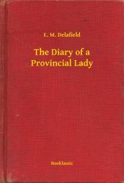 The Diary of a Provincial Lady - Delafield E. M.