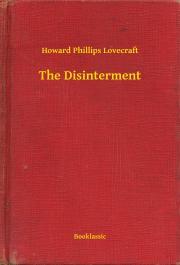 Kniha The Disinterment - Howard Phillips Lovecraft