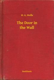 The Door in the Wall - Herbert George Wells