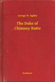 Kniha The Duke of Chimney Butte - Ogden George W.