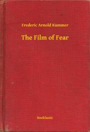 The Film of Fear - Kummer Frederic Arnold