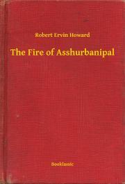 Kniha The Fire of Asshurbanipal - Robert Ervin Howard