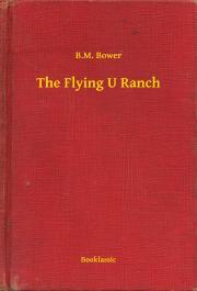 Kniha The Flying U Ranch - Bower B. M.