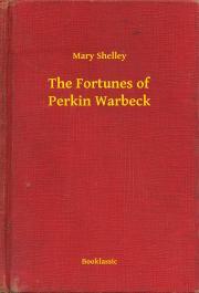 The Fortunes of Perkin Warbeck - Mary Shelley