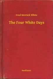 Kniha The Four White Days - White Fred Merrick