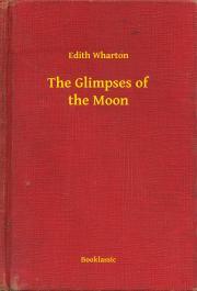 The Glimpses of the Moon - Edith Wharton