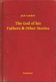 Kniha The God of his Fathers & Other Stories - Jack London