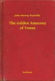 Kniha The Golden Amazons of Venus - Reynolds John Murray