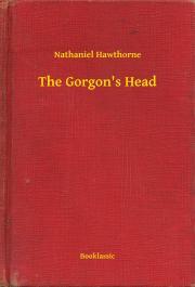 The Gorgon\'s Head - Nathaniel Hawthorne
