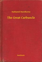 Kniha The Great Carbuncle - Nathaniel Hawthorne