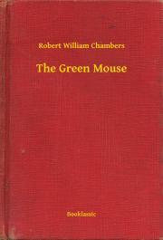 The Green Mouse - Chambers Robert William