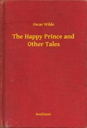 The Happy Prince and Other Tales - Oscar Wilde