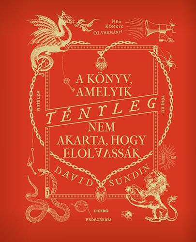 Kniha A könyv, amelyik tényleg nem akarta, hogy elolvassák - David Sundin,Péter Papolczy