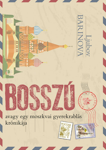 Kniha Bosszú avagy egy moszkvai gyerekrablás krónikája - Ljubov Barinova,Anna Pavlov