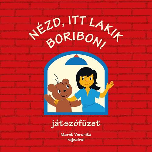 Nézd, itt lakik Boribon! - Veronika Marék
